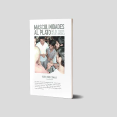 Masculinidades al plato. Mix de textos desde América