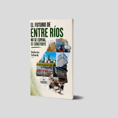 El futuro de Entre Ríos no se espera, se construye