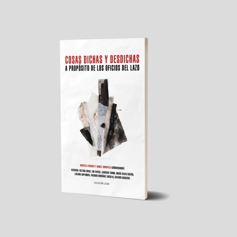Cosas dichas y desdichas. (A propósito de los oficios del lazo)