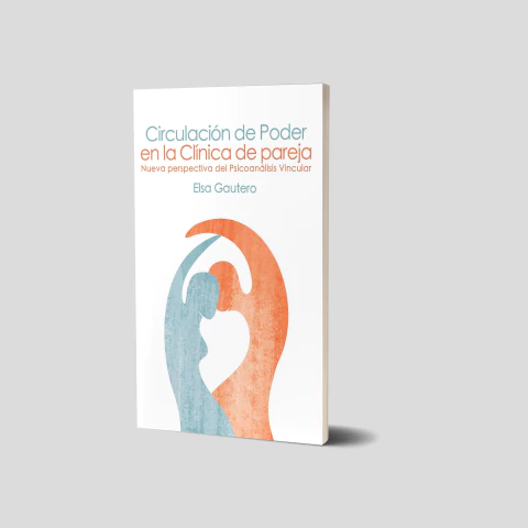 Circulación de Poder en la Clínica de pareja. Nueva perspectiva del Psicoanálisis Vincular