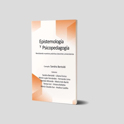 Epistemología y Psicopedagogía. Revisitando nuestras prácticas docentes