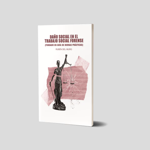 Daño Social en el Trabajo Social Forense (fundado en Guía de Buenas Prácticas)