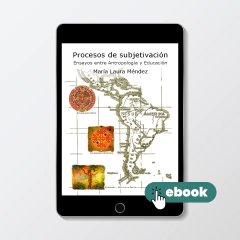 Procesos de subjetivación. Ensayos entre Antropología y Educación