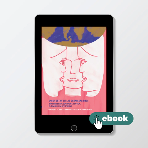 Saber estar en las organizaciones. Una perspectiva centrada en la vida, el diálogo y la afectividad