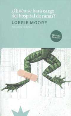 ¿Quién se hará cargo del hospital de ranas? - Lorrie Moore