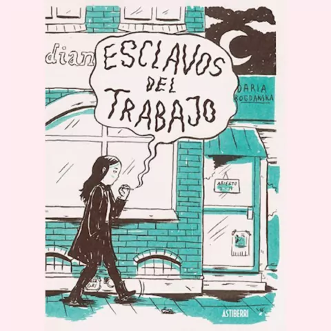 Esclavos del trabajo - Daria Bogdanska