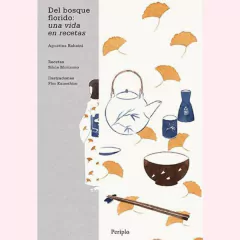 Del bosque florido: una vida en recetas - Agustina Rabaini, Flor Kaneshiro