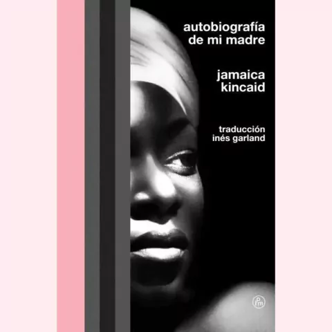 Autobiografía de mi madre - Jamaica Kincaid