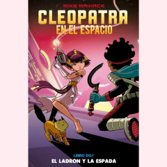 CLEOPATRA EN EL ESPACIO 2: EL LADRÓN Y LA ESPADA - Mike Maihack - comprar online