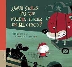 ¿Qué crees tú que puedes hacer en mi circo? - G. Roo - M. Luchibni