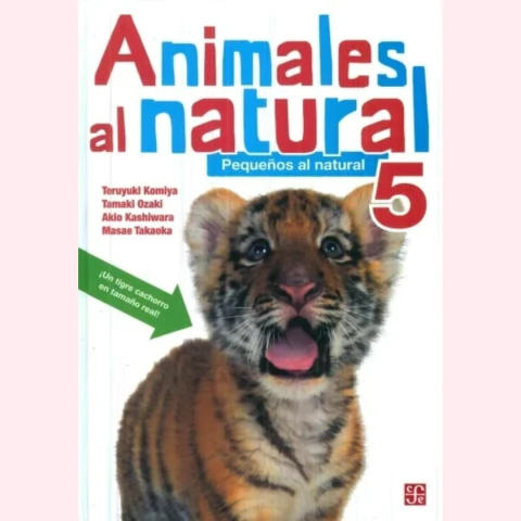 Animales al natural 5: Pequeños al natural - Teruyuki Komiya, Masae Takaoka, Tamaki Ozaki, Akio Kashiwara - comprar online