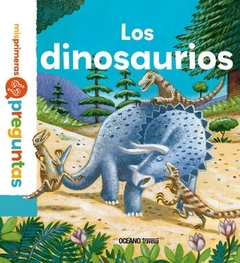 LOS DINOSAURIOS. MIS PRIMERAS PREGUNTAS - PASCALE HEDELIN / SEBASTIEN CHEBERT