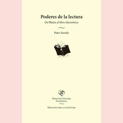 Poderes de la lectura, de Platón al libro electrónico - Peter Szendy