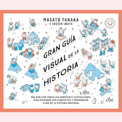 Gran guía visual de la historia - Masato Tanaka, Shûzen Iwata - comprar online