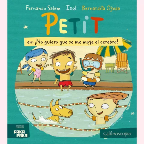 Petit en: ¡No quiero que se me moje el cerebro! - Fernando Salem, Isol, Bernardita Ojeda