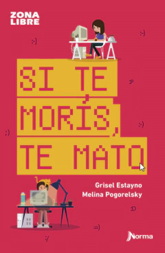Si te moris, te mato - Grisel Estayno - Melina Pogorelsky
