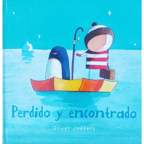 Perdido y encontrado - Oliver Jeffers