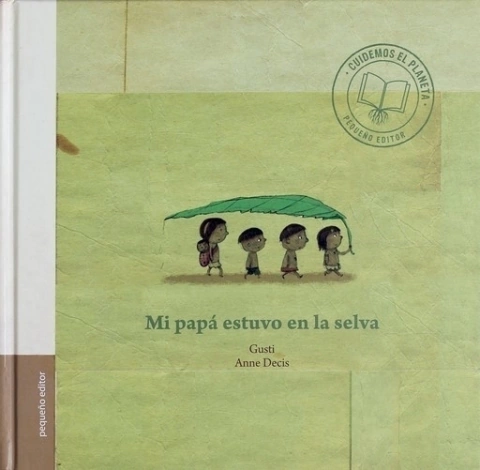 Mi papá estuvo en la selva - Gusti - Anne Decis