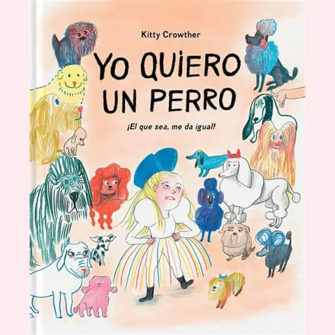 Yo quiero un perro - Kitty Crowther