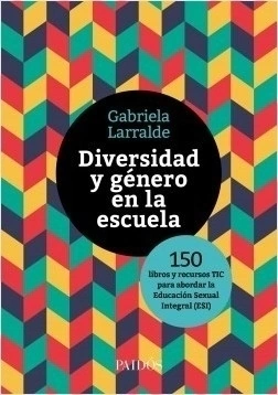 Diversidad y género en la escuela - Gabriela Larralde