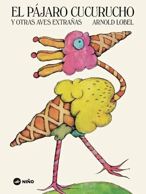 El Pájaro cucurucho y otras aves extrañas - Arnold Lobel