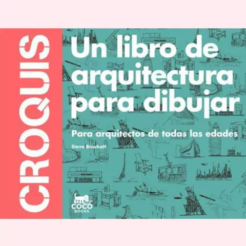 Croquis: un libro de arquitectura para dibujar - Steve Boekett