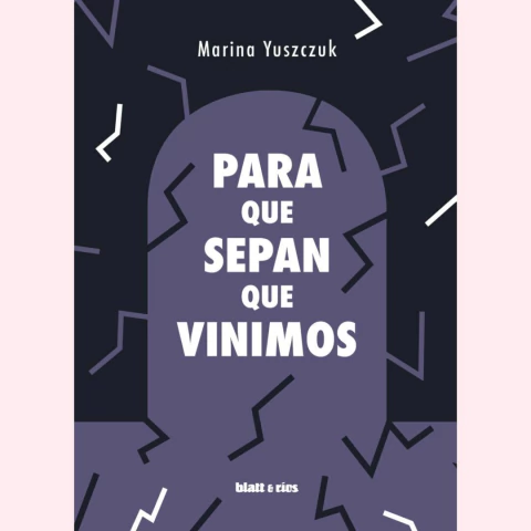 Para que sepan que vivimos - Marina Yuszczuk - comprar online