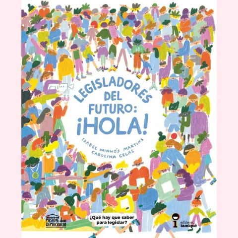 Legisladores del futuro: ¡Hola! - Isabel Minhos Martins, Carolina Celas - comprar online