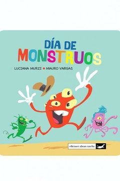 Día de monstruos - Luciana Murzi, Mauro Vargas