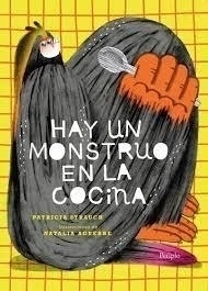 Hay un monstruo en la cocina - Patricia Strauch - Natalia Aguerre