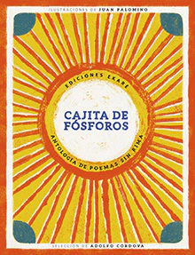 Cajita de fósforos : antología de poemas sin rima - Juan Palomino - Adolfo Córdova