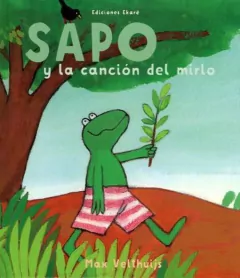 Sapo y la canción del mirlo - Max Velthuijs
