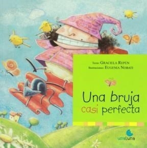 UNA BRUJA CASI PERFECTA (Pictogramas) - Graciela Repún / Eugenia Nobati
