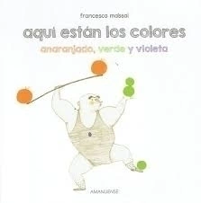 Aquí están los colores secundarios - Francesca Massai