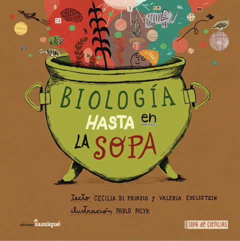 Biología hasta en la sopa - Cecilia Di Prinzio - Valeria Edelsztein
