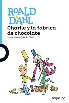 Charlie y la fábrica de chocolate - Roald Dahl