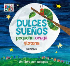 Dulces sueños, pequeña oruga glotona - Eric Carle