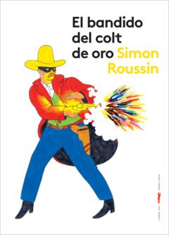 El bandido del colt de oro. simon roussin
