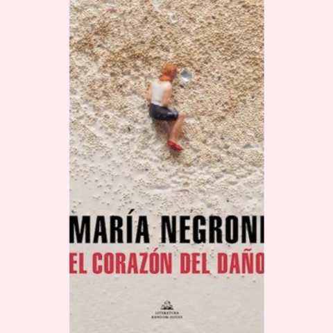 El corazón del daño - María Negroni