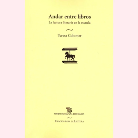 Andar entre libros: La lectura literaria en la escuela - Teresa Colomer - comprar online