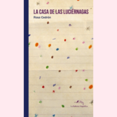 La casa de las luciérnagas - Rosa Cedrón