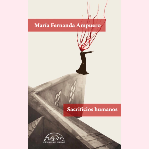 Sacrificios Humanos - María Fernanda Ampuero