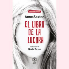 El libro de la locura - Anne Sexton