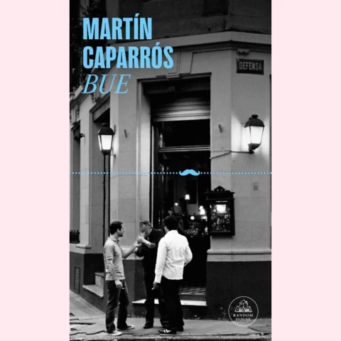 BUE - Martín Caparrós - comprar online