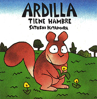 Ardilla tiene hambre - Satoshi Kitamura