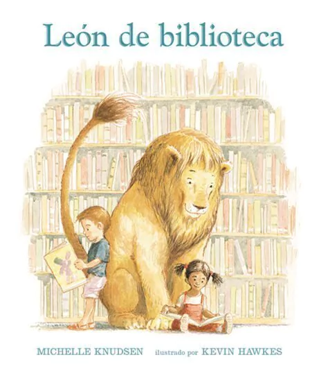 León de biblioteca . Michelle Knudsen Ilustraciones de Kevin Hawkes