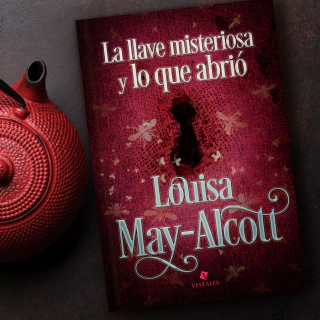 La llave misteriosa y lo que abrió | Louisa May-Alcott