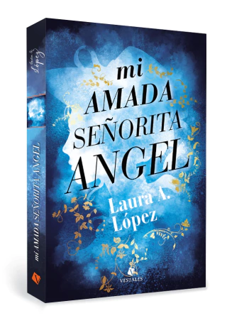 Mi amada señorita Angel | Laura A. López
