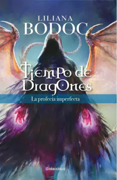LILIANA BODOC, TIEMPO DE DRAGONES: La profecía imperfecta