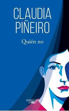 CLAUDIA PIÑEIRO: Quién no